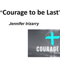 Courage to be Last